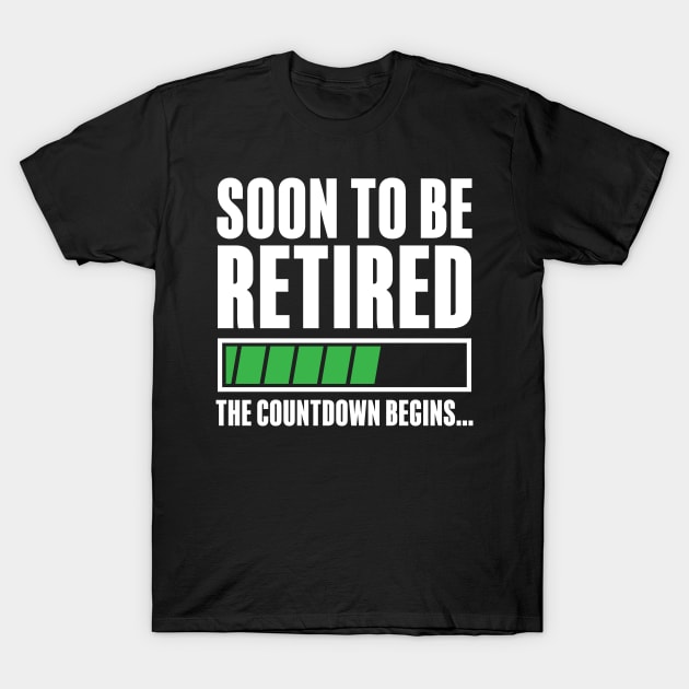 Soon To Be Retired The Countdown Begins T-Shirt by AngelBeez29